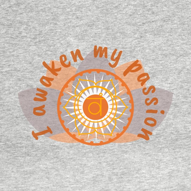 2nd Chakra, I Awaken My Passion by Rebecca Abraxas - Brilliant Possibili Tees